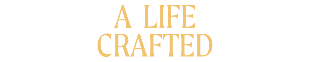 A Life Crafted