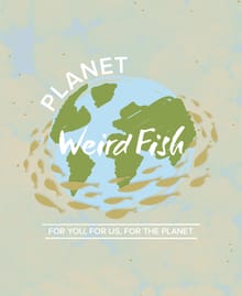 Planet Weird Fish