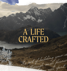 A life crafted