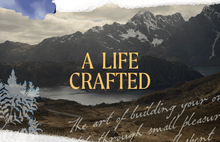 A life crafted