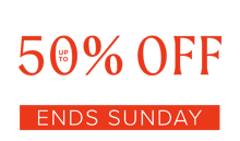 Up To 50% OFF Everything - Ends Sunday