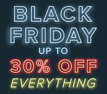 Black Friday - 30% off - Everything