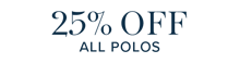 25% off Polos