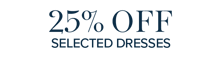 25% off selected dresses