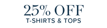 25% off T-Shirts and Tops