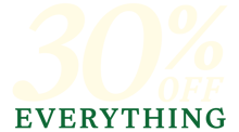 30% off everything