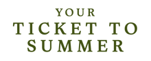 your ticket to summer