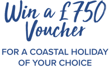 Win A £750 Voucher For A Coastal Holiday of Your Choice